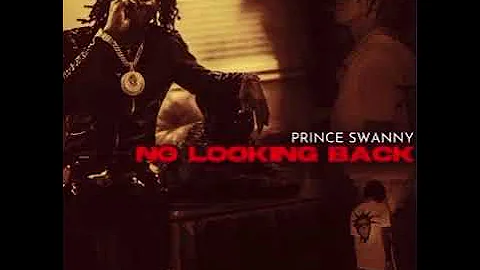 Prince Swanny - No Looking Back (Official Audio)