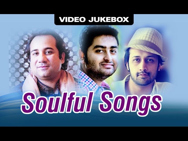 Soulful Songs of Rahat, Arijit & Atif  | Video Jukebox class=