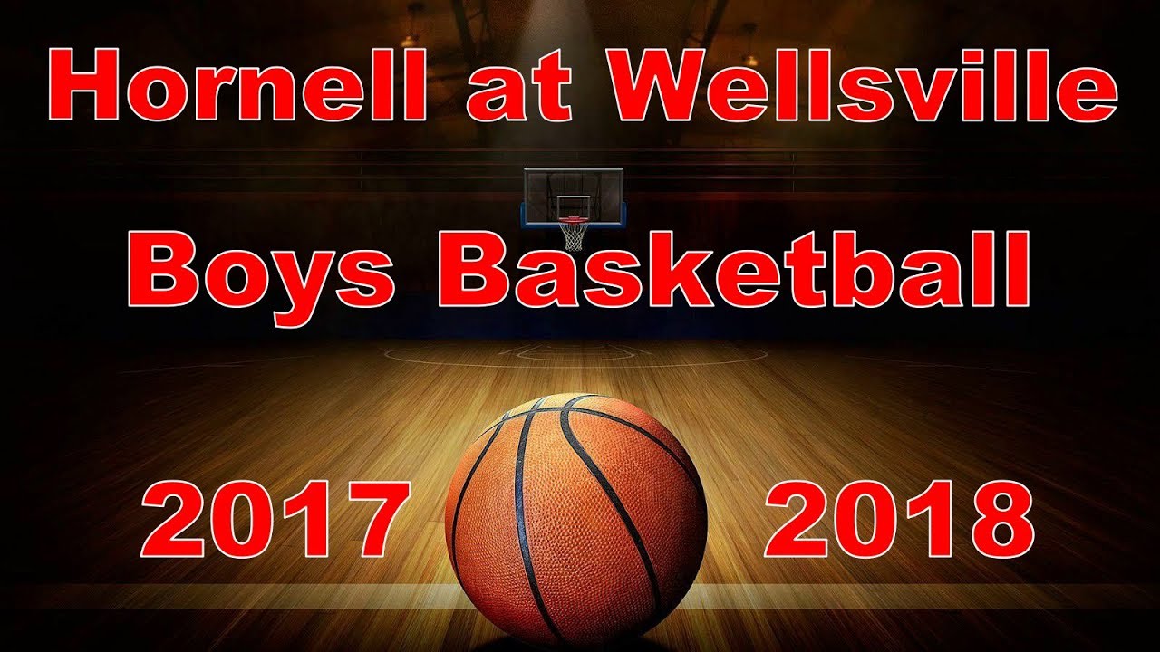Hornell vs. Wellsville Boys Varsity Basketball 20172018 YouTube