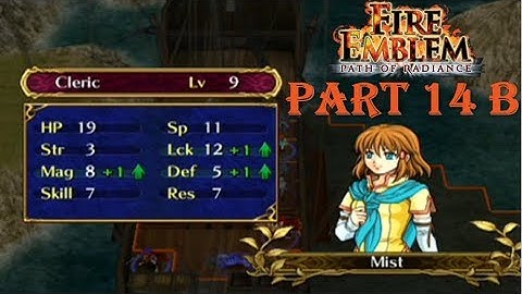 Fire Emblem Path of Radiance Playthrough: Part 14 B - The One My Sister Will Never Live Down