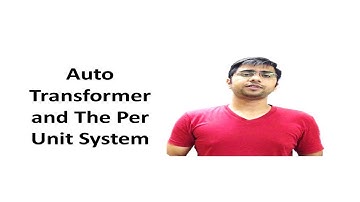 57. Autotransformer and The Per Unit System
