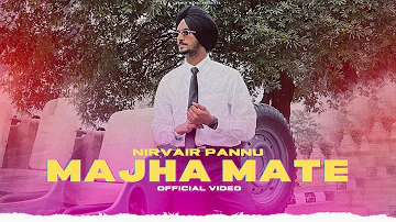 Majha Mate (Official Video) Nirvair Pannu | Click EP | Nirvair Pannu New Song