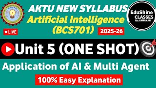 Artificial intelligence Unit 5 BCS701 One shot AKTU|Applications of AI and Multi agent System Unit 5