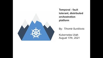 Temporal - fault tolerant, distributed orchestration platform
