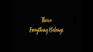 Thrice - Everything Belongs (Piano)