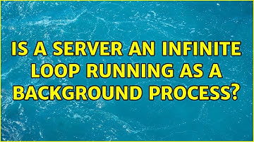 Is a server an infinite loop running as a background process? (3 Solutions!!)