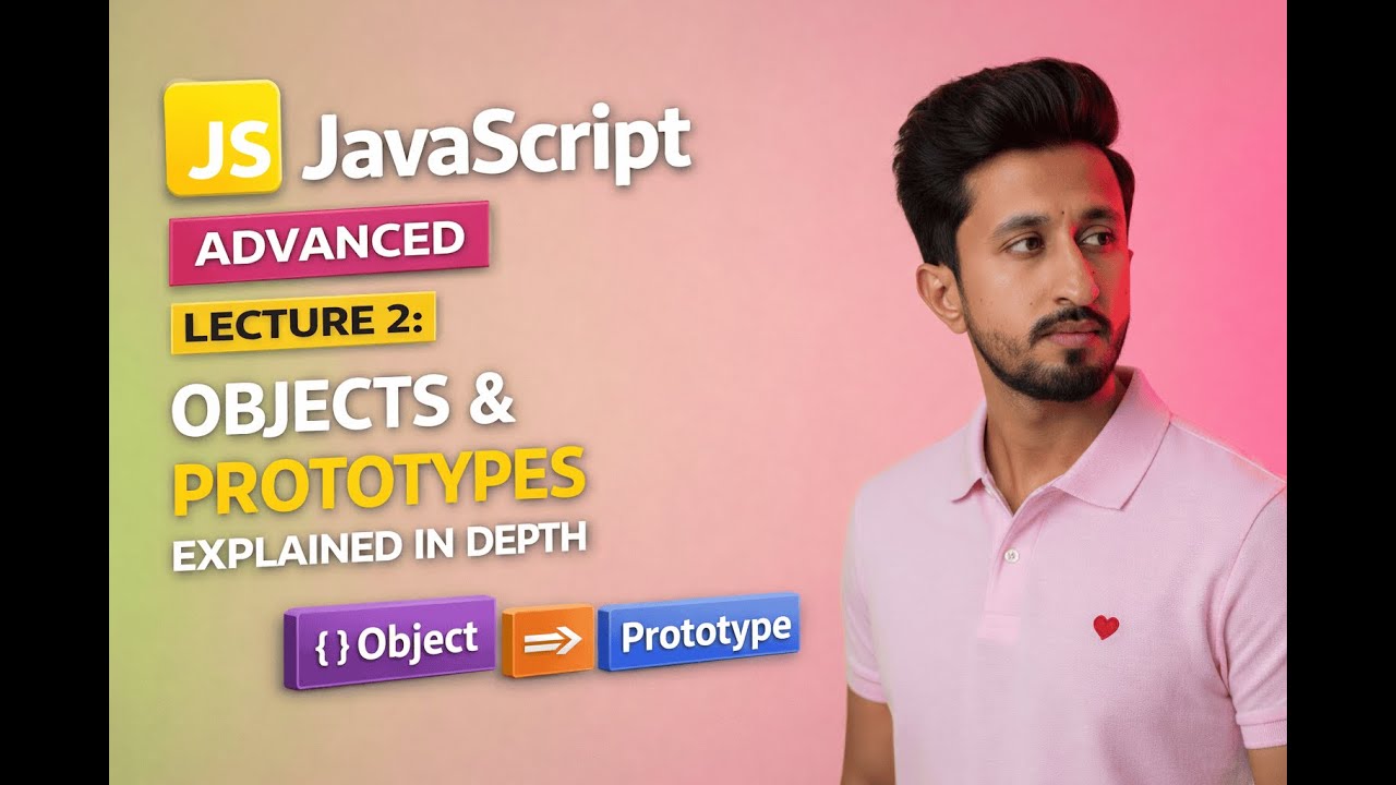 Advanced JavaScript Lecture 2: Objects & Prototypes Explained in Depth ...