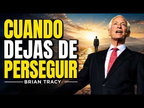 CUANDO DEJAS DE PERSEGUIR, TODO LLEGA A TI | Brian Tracy