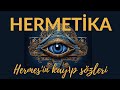 Hermetika - Hermes&#39;in Kayıp Sözleri / Timothy Freke - Peter Gandy