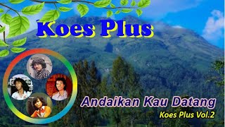 Andaikan Kau Datang - Koes Plus Volume-2 (Lyrics)