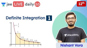 JEE 2022: Definite Integration L1 | Class 12 | Unacademy JEE | JEE Maths | Nishant Vora