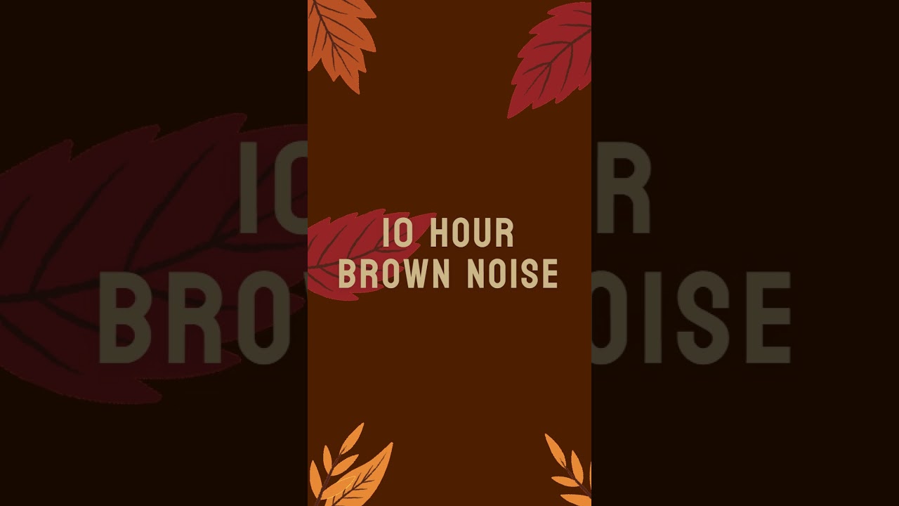 BROWN NOISE 10 hours | ultimate relaxation | 