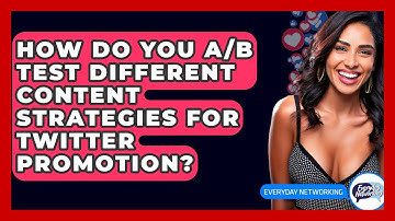 How Do You A/B Test Different Content Strategies For Twitter Promotion? - Everyday-Networking