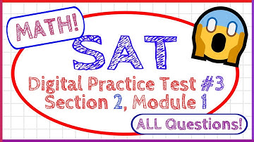 SAT Digital Practice Test #3 MATH Section 2 Module 1 - ALL QUESTIONS!