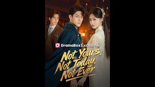 Not Yours, Not Today, Not Ever #dramabox  #shorts  #dramachina  #fyp