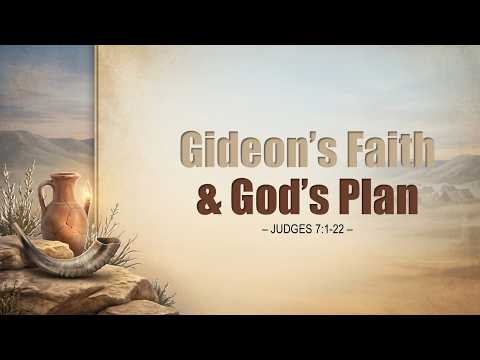 Gideon's Faith and God's Plan