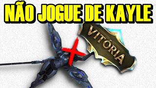 NÃO JOGUE DE KAYLE COM + DE 2 SCALING NO TIME !