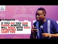 IF YOU DO THIS ONE THING ALWAYS, YOU WILL WALK WITH GOD INTIMATELY & CARRY FIRE: APOSTLE AROME OSAYI