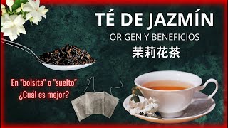 Té de Jazmín | Cuál es mejor, ¿en bolsa o suelto | El origen de Té y sus beneficios