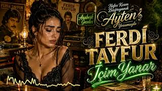 Ferdi Tayfur - İçim Yanar (2026 Ultra Ai Cover Bağrıyanık Ayten Arabesk & Rock Mix)