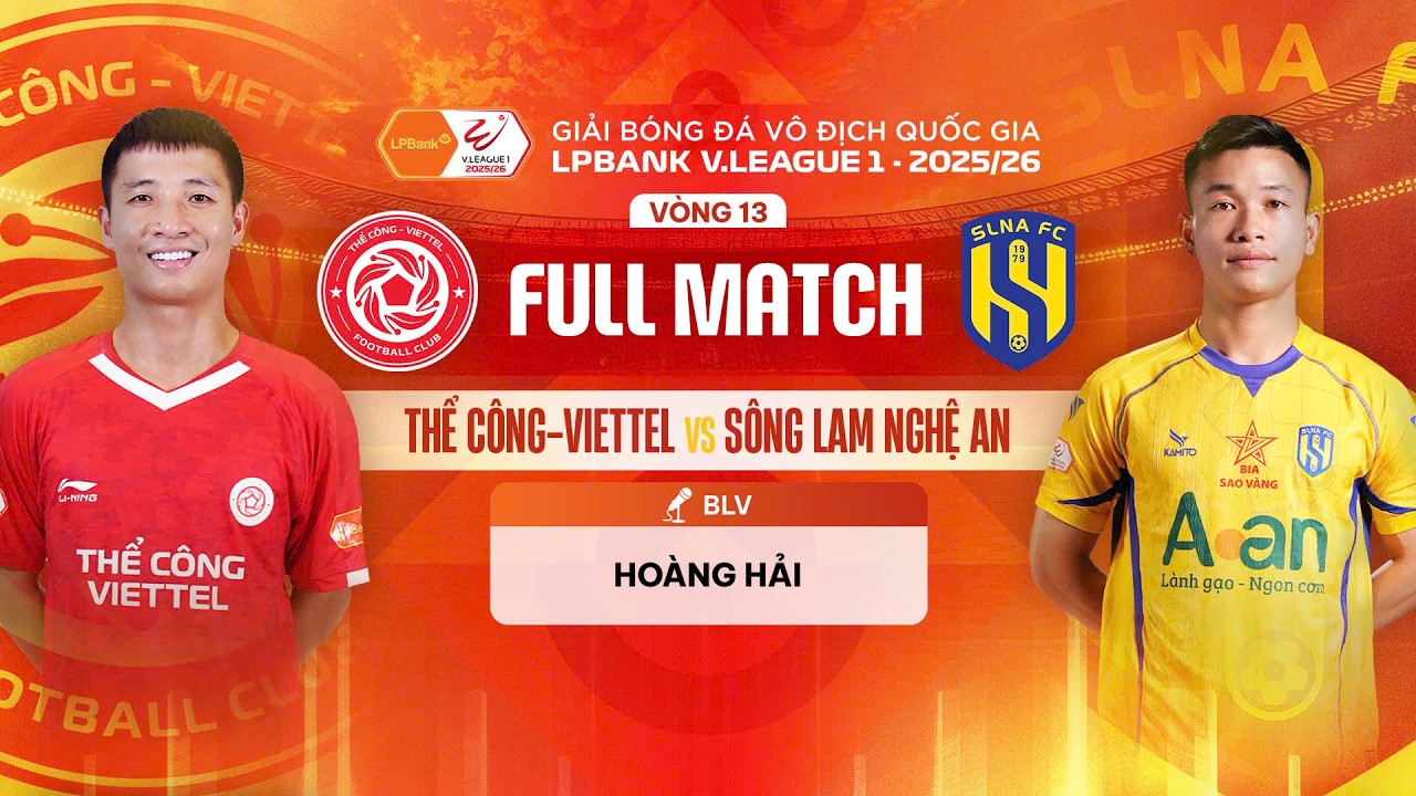 🔴THỂ CÔNG-VIETTEL - SÔNG LAM NGHỆ AN | LPBANK V.LEAGUE 1 - 2025/26