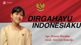 Dirgahayu Indonesiaku | Husein Mutahar | Lagu Wajib Nasional | by CEO