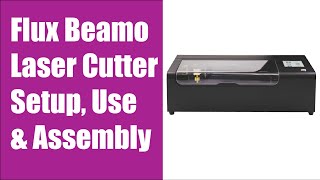 U3DPS | FLUX beamo Laser Cutter | Assembly & Use screenshot 5