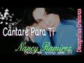 Cantaré para ti - Nancy Ramirez (no me voy de ti )