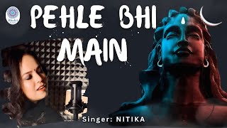 PEHLE BHI MAIN || SHIVA SONG || NITIKA || @bhaktisutram