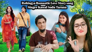 Rohingya Romantic Love Story song /Singer Kawal Sodu /#tarana /#rohingyasong2024/Rohingya Tech Low