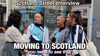Moving To Scotland You Need To Watch This | Life in Scotland | Scotland Street Interview | Glasgow
