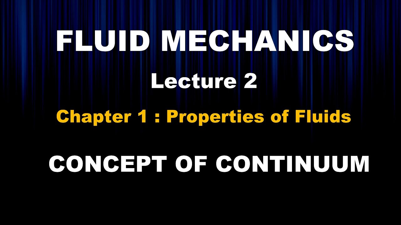 Fluid Mechanics Lecture Series Lecture 2 Concept of Continuum