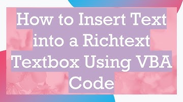 How to Insert Text into a Richtext Textbox Using VBA Code