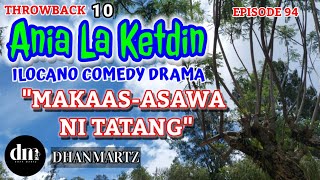 ILOCANO COMEDY DRAMA | MAKAAS-ASAWA NI TATANG | ANIA LA KETDIN 94 | THROWBACK 10