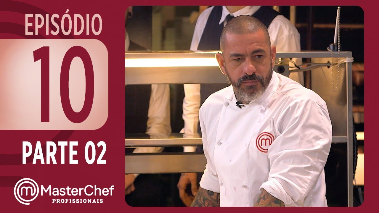 MASTERCHEF PROFISSIONAIS (07/11/2017) | PARTE 2 | EP 10 | TEMP 02 | MasterChef Brasil