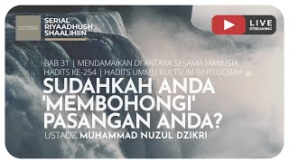 SUDAHKAH ANDA 'MEMBOHONGI' PASANGAN ANDA? | Riyaadush Shaalihin