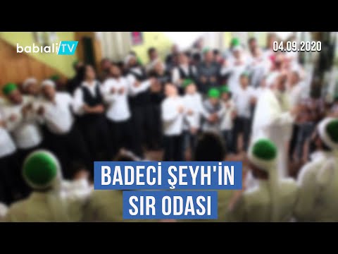 BADECİ ŞEYH'İN SIR ODASI