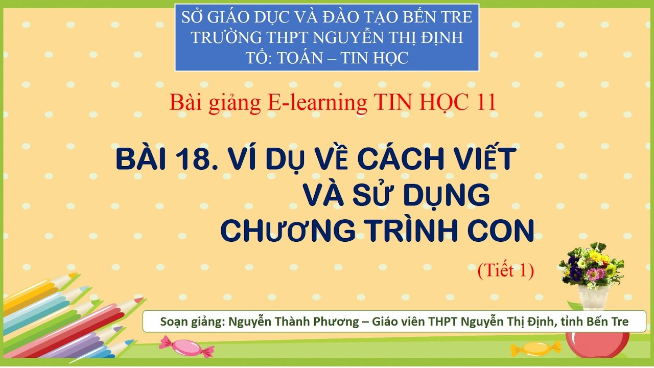 Bài giảng elearning Tin học 11, Bài 18. Ví dụ về cách viết và sử dụng chương trình con (tiết 1) - youtube