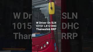 W Driver On SLN 10151 LX12 DHC Thameslink RRP #busspotting #busvlogs #fortheloveofbuses