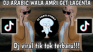 DJ WALA AMRI GET LAGENTA LEGET NI ANTA MANGKANE || DJ ARABIC VIRAL TIKTOK TERBARU YANG KALIAN CARI!!