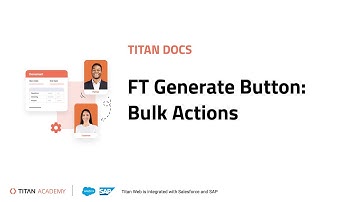 Titan Docs | FT Generate Button: Bulk Actions