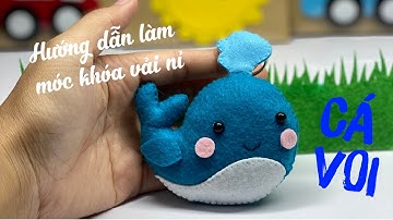 Hướng Dẫn Làm Móc Khóa Vải Nỉ Cá Voi - How To Make A Felt Whale Keychain - Nhe Huynh Handmade