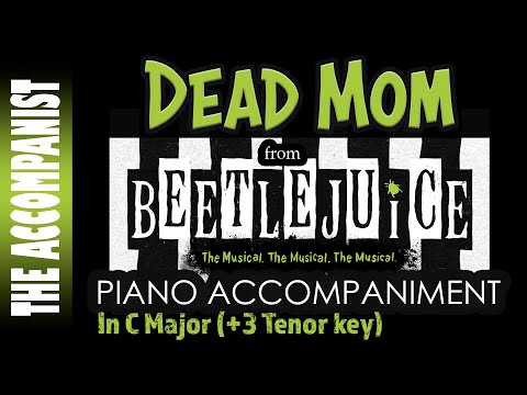 dead-mom---from-the-broadway-musical-beetlejuice---piano-accompaniment-for-male-voice---karaoke