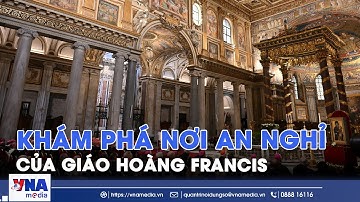 Có gì trong nơi an nghỉ của Giáo hoàng Francis? - Tin Thế giới - VNA