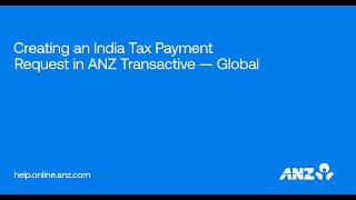 Creating An India Tax Payment Request In Anz Transactive  Global