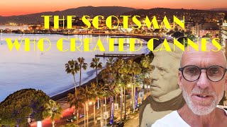 The SCOTSMAN Who Made CANNES! The Incredible Story of HENRY BROUGHAM!🇫🇷🏴󠁧󠁢󠁳󠁣󠁴󠁿