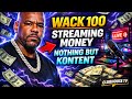 🧨 WACK 100 SAYS STREAMERS MAKE $20K A DAY AND LAUNCHES “NOTHING BUT KONTENT” —RAPPERS ARE BROKE‼️😳👀