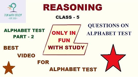 REASONING CLASS 5 !!!! ALPHABET TEST PART 2 !!!!! FUN WITH STUDY!!