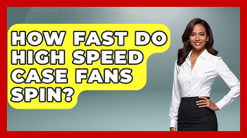 How Fast Do High Speed Case Fans Spin? - The Hardware Hub