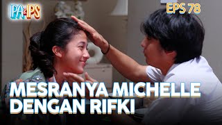 KEMESRAAN MICHELLE DAN RIFKI | IPA &  IPS | Eps. 78 (3/5)